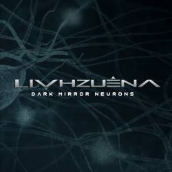 Livhzuena : Dark Mirror Neurons
